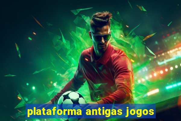 plataforma antigas jogos